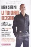 La tua grande occasione. Libro secondo. 101 nuove lezioni per avere successo nella vita