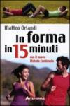 In forma in 15 minuti con il nuovo metodo combinato