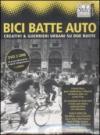 Bici batte auto. Creativi & guerrieri urbani su due ruote. Con DVD