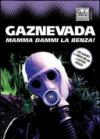 Gaznevada. Mamma dammi la benza! Con CD Audio