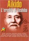 Aikido. L'eredità di Ueshiba