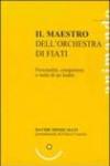 Il maestro dell'orchestra di fiati. Personalità, competenze e ruolo di un leader
