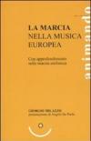 La marcia nella musica europea. Con approfondimento sulla marcia sinfonica