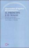 Il Principe e il Mago. Incontro fantastico del Principe di San Severo con il Mago I. Newton (nella misteriosa Napoli del '700)