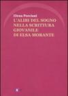 L'alibi del sogno nella scrittura giovanile di Elsa Morante