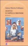 Avevo i capelli biondi