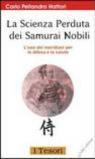 La scienza perduta dei samurai nobili. L'uso dei meridiani per la difesa e la salute