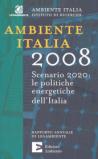 Ambiente Italia 2008. Scenario 2020: le politiche energetiche dell'Italia