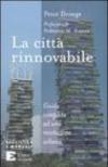 La città rinnovabile. Guida completa ad una rivoluzione urbana