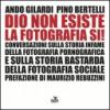 Dio non esiste, la fotografia sì!