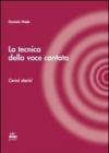 La tecnica della voce cantata. Cenni storici