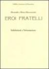 Alvarado e Bixio Marconcini. Eroi fratelli. Solidarietà e volontariato. Ediz. illustrata