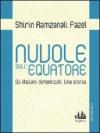 Nuvole sull'equatore. Gli italiani dimenticati. Una storia