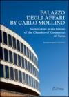 Palazzo degli affari by Carlo Mollino. Architecture in the history of the chamber of commerce of Turin. Con CD-ROM