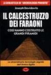 Il calcestruzzo dei faraoni: così hanno costruito le grandi piramidi. Le straordinarie tecnologie segrete dell'antico Egitto