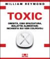 Toxic. Obesità, cibo spazzatura, malattie alimentari: inchiesta sui veri colpevoli