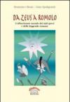 Da Zeus a Romolo. L'affascinante mondo dei miti greci e delle leggende romane