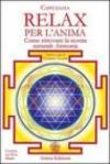 Relax per l'anima. Come ritrovare la nostra naturale armonia. Con CD Audio