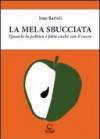 La mela sbucciata. Quando la politica è fatta anche con il cuore. Con CD-ROM