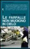 Le farfalle non muoiono in cielo