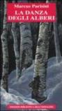 La danza degli alberi. Ediz. illustrata