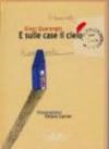 E sulle case il cielo