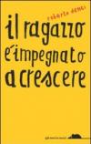 Il ragazzo è impegnato a crescere