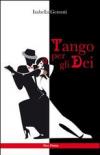 Tango per gli dei