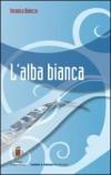 L'alba bianca