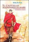 Il castello scomparso in mare. L'incredibile storia di Ippolito Nievo