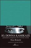 Io, donna kamikaze. Quarantatré protagoniste del terrorismo suicida