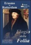 Elogio della follia. Audiolibro. CD Audio formato MP3. Ediz. integrale