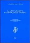 La lingua italiana e il teatro delle diversità. Atti del convegno (Firenze, 15-16 marzo 2011)