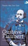 Gustave Flaubert. L'eremita viaggiatore
