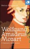 Wolfgang Amadeus Mozart. Il Cagliostro della musica