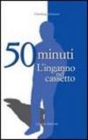 Cinquanta minuti. L'inganno nel cassetto