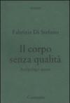 Corpo senza qualità. Arcipelago queer (Il)