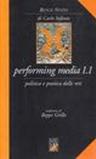 Performing Media 1.1. Politica e poetica delle reti