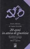 Venti anni in attesa di giustizia. Dal sindacato al carcere: imputazione spionaggio