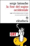La fine del sogno occidentale. Saggio sull'americanizzazione del mondo