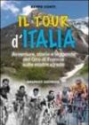 Il tour d'Italia. Avventure, storie e leggende del giro di Francia sulle nostre strade