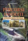 Percorsi insoliti in Piemonte, Liguria e Val d'Aosta