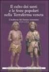 Il culto dei santi e le feste popolari nella Terraferma veneta. L'inchiesta del Senato veneziano (1772-1773)