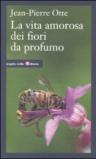 La vita amorosa dei fiori da profumo
