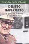 Delitto imperfetto. Il generale, la mafia, la società italiana