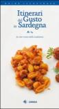 Itinerari del gusto in Sardegna. Le 100 ricette della tradizione