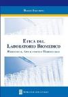 Etica del laboratorio biomedico. Fondazione, applicazione e deontologia