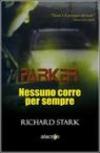 Nessuno corre per sempre. Parker