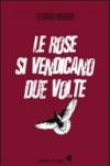 Le rose si vendicano due volte