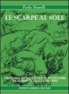 Le scarpe al sole. Cronache di gaie e tristi avventure di alpini, di muli e di vino